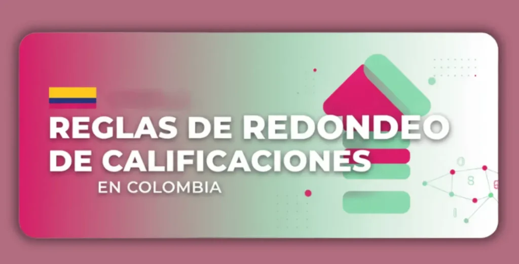 Reglas de Redondeo de Calificaciones en Colombia