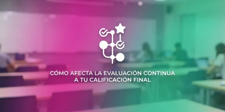 Cómo afecta la evaluación continua a tu calificación final