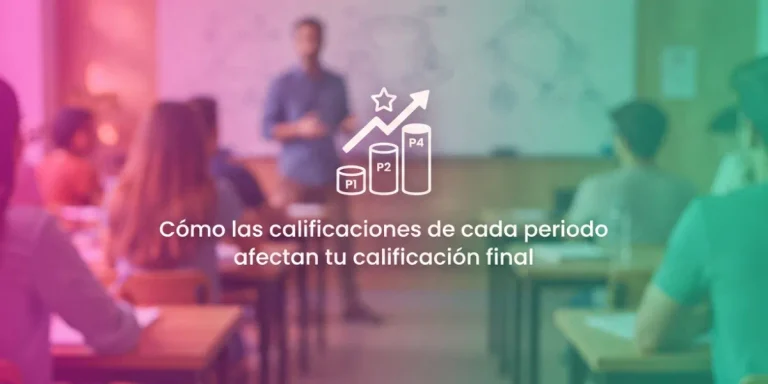 Cómo las calificaciones de cada periodo afectan tu calificación final