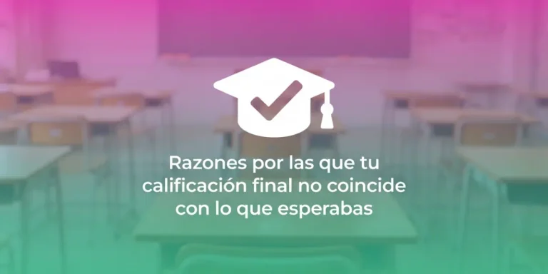 Razones por las que tu calificación final no coincide con lo que esperabas