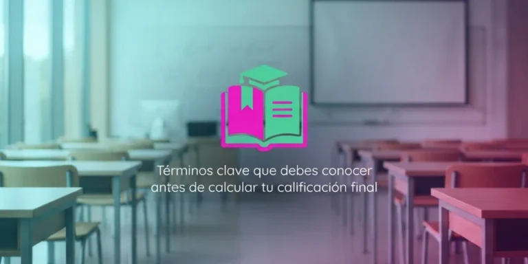 Términos clave que debes conocer antes de calcular tu calificación final